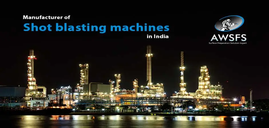 Manufacturer of shot blasting machines in India