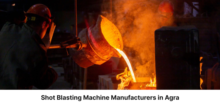 Shot Blasting Machine Manufacturers in Agra